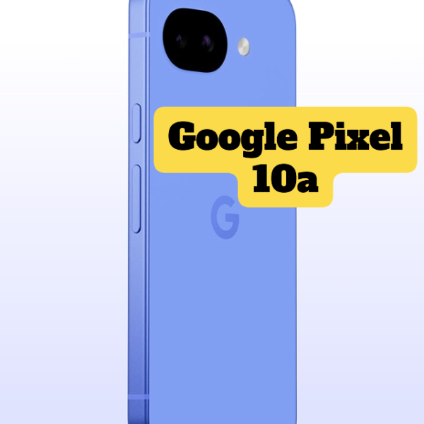 Google Pixel 10a स्मार्टफोन का नया फ्लैट कैमरा डिज़ाइन, भारत में 18 फरवरी को लॉन्च