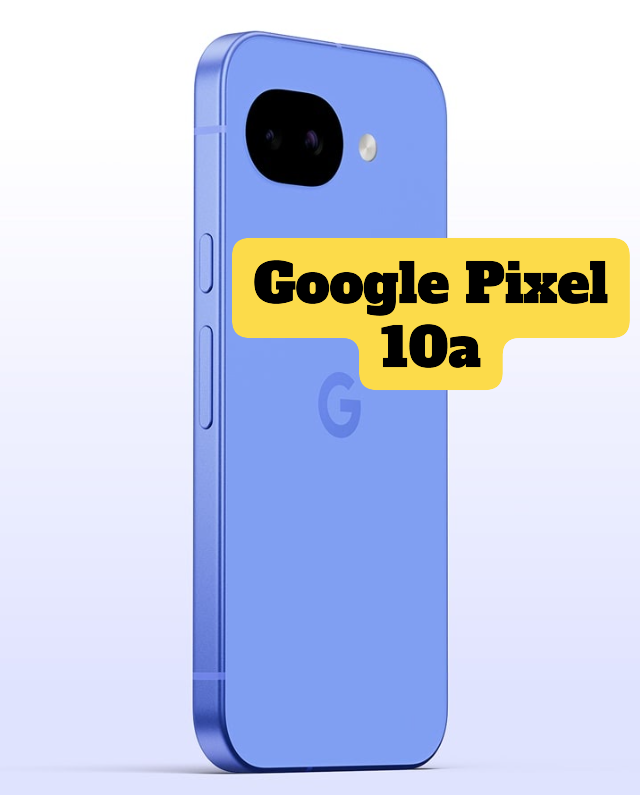 Google Pixel 10a स्मार्टफोन का नया फ्लैट कैमरा डिज़ाइन, भारत में 18 फरवरी को लॉन्च